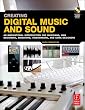 Creating Digital Music and Sound: An inspirational introduction for musicians, web designers, animators, videomakers, and game designers.