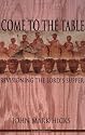 Come to the Table: Revisioning the Lord's Supper