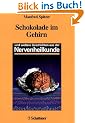 Schokolade im Gehirn und weitere Geschichten aus der Nervenheilkunde