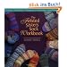 The Twisted Sisters Sock Workbook: Dyeing, Painting, Spinning, Designing, Knitting