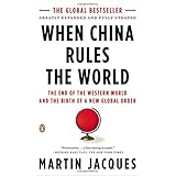 when china rules the world the end of the western world and the birth of a new global order second edition