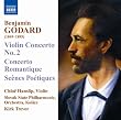 Benjamin Godard : Concerto pour violon n� 2 - Concerto romantique - Sc�nes po�tiques