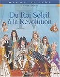 Histoire de France, tome 4 : Du Roi Soleil à la révolution