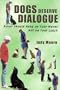 Dogs Deserve Dialogue: Rover Should Hang on Your Words NOT on Your Leash