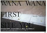 WANA WANA FIRST SITE YOU