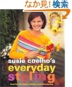 Susie Coelhos Everyday Styling: Easy Tips for Home, Garden, and Entertaining