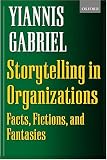 Storytelling in Organizations: Facts, Fictions, and Fantasies