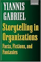 Storytelling in Organizations: Facts, Fictions, and Fantasies