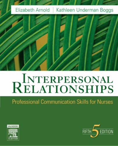 Interpersonal Relationships: Professional Communication Skills for Nurses (Interpersonal Relationships)(5thedition)