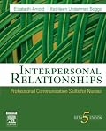 Interpersonal Relationships: Professional Communication Skills for Nurses (Interpersonal Relationships)(5thedition)