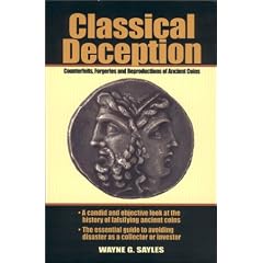 Classical Deception: Counterfeits, Forgeries and Reproductions of Ancient Coins