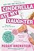 Cinderella Ate My Daughter: Dispatches from the Front Lines of the New Girlie-Girl Culture