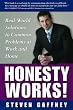 Honesty Works! Real-World Solutions to Common Problems at Work & Home