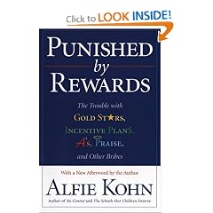 Punished By Rewards: The Trouble with Gold Stars, Incentive Plans, A's, Praise, and Other Bribes