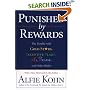 Punished By Rewards: The Trouble with Gold Stars, Incentive Plans, A's, Praise, and Other Bribes