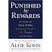 Punished by Rewards: The Trouble with Gold Stars, Incentive Plans, A's, Praise and Other Bribes