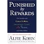 Punished by Rewards: The Trouble with Gold Stars, Incentive Plans, A's, Praise and Other Bribes