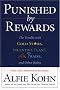 Punished By Rewards: The Trouble with Gold Stars, Incentive Plans, A's, Praise, and Other Bribes Punished By Rewards: The Trouble with Gold Stars, Incentive Plans, A's, Praise, and Other Bribes