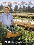 Outstanding in the Field: A Farm to Table Cookbook