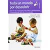 Todo un mundo por descubrir: M�todo de autoayuda para padres y profesionales aplicado al per�odo de 6 a 24 meses (Guias Para Padres)
