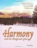 Harmony and the Bhagavad-Gita: Lessons From a Life-Changing Move to the Wilderness