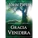 Gracia Venidera: El Poder Purificador de Vivir Por Fe La... (Spanish Edition)