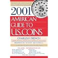 2001 American Guide to U.S. Coins: The Most Up-to-Date Coin Prices Available (American... by Charles French and Scott Mitchell