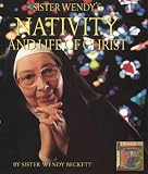 Review HarperCollins Illustrated  / Sister Wendy's Nativity and Life of Christ: A Story for the New Millennium Illuminated by Sister Wendy Beckett