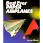 Best Ever Paper Airplanes by Norman Schmidt