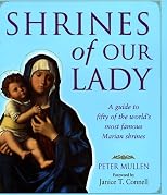Shrines of Our Lady: A Guide to Fifty of the World's Most Famous Marian Shrines