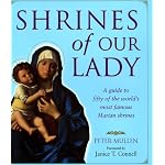 Shrines of Our Lady: A Guide to over Fifty of the World's Most Famous Marian Shrines book cover