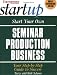 Start Your Own Seminar Production Business (Entrepreneur Magazine's Start Up) by Entrepreneur Press