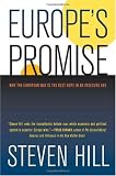 Europes Promise: Why the European Way Is the Best Hope in an Insecure Age