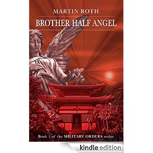 Brother Half Angel (Military Orders Series, Book 1)