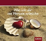 Was ich dir von Herzen wünsche