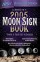 2005 Moon Sign Book: Timing is Your Key to Success (Annuals - Moon Sign Book)