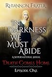 In Darkness We Must Abide