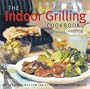The Indoor Grilling Cookbook: 100 Great Recipes for Electric and Stovetop Grills