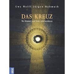 Das Kreuz. Wo Himmel und Erde sich ber�hren