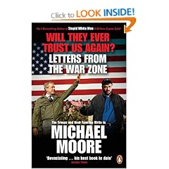 Will They Ever Trust Us Again?: Letters from the War Zone to Michael Moore