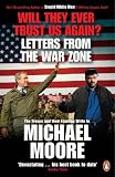 Will They Ever Trust Us Again?: Letters from the War Zone to Michael Moore