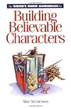 The Writer's Digest Sourcebook for Building Believable Characters