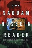 The Saddam Hussein Reader: Selections from Leading Writers on Iraq