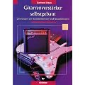 Gitarrenverst�rker selbstgebaut: Grundlagen der Soundentstehung und Bauanleitungen