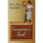 Cinnamon's Quest by  Mary Alice Shackelford