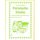 Persische K�che: Kochrezepte aus dem Iranvon "Nader Asfahani"