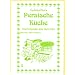 Persische K�che: Kochrezepte aus dem Iran