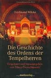 Die Geschichte des Ordens der Tempelherren - Ferdinand Wilcke