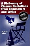 Review McFarland & Co Inc  / A Dictionary of Cinema Quotations from Filmmakers and Critics: Over 3400 Axioms, Criticisms, Opinions and Witticisms from 100 Years