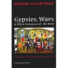 Gypsies, Wars and Other Instances of the Wild: Civilization and Its Discontents in a Serbian Town